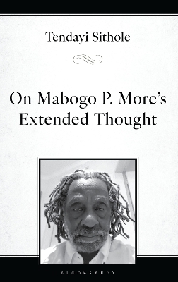 On Mabogo P. More&rsquo;s Extended Thought - Tendayi Sithole