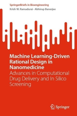 Machine Learning-Driven Rational Design in Nanomedicine - Krish W. Ramadurai, Abhirup Banerjee
