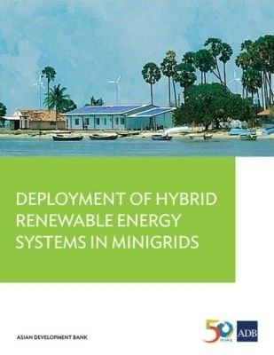 Deployment of Hybrid Renewable Energy Systems in Minigrids -  Asian Development Bank