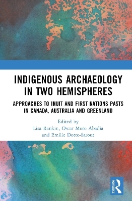 Indigenous Archaeology in Two Hemispheres