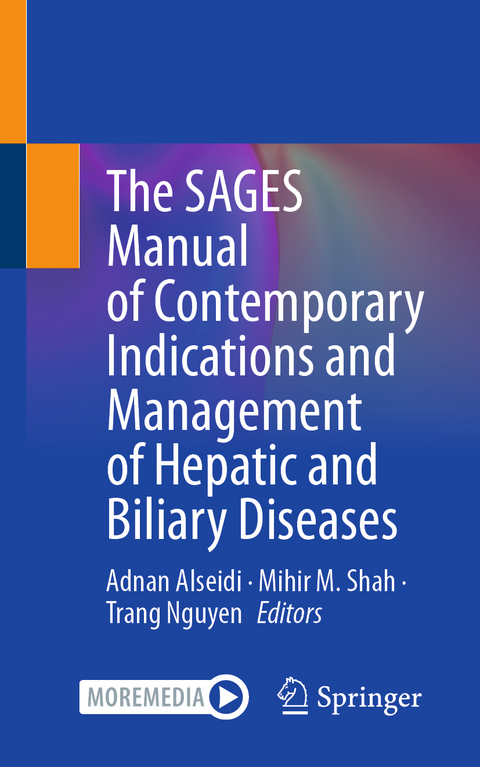 The SAGES Manual of Contemporary Indications and Management of Hepatic and Biliary Diseases - 