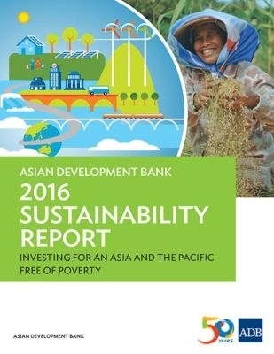 Asian Development Bank 2016 Sustainability Report -  Asian Development Bank