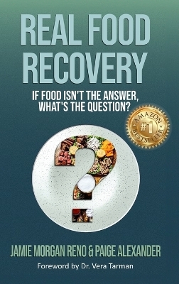 Real Food Recovery - Jamie Morgan Reno, Paige Alexander