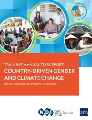 Training Manual to Support Country-Driven Gender and Climate Change -  Asian Development Bank