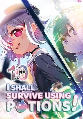 I Shall Survive Using Potions! Volume 10 (Light Novel) -  Funa, Shoji Izumiya, Sukima Sukima