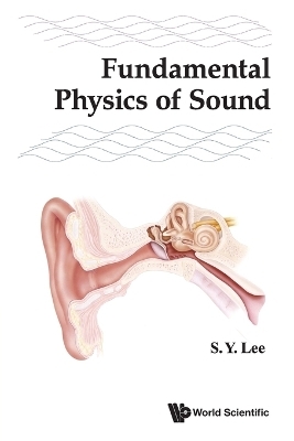 Fundamental Physics Of Sound - Shyh-Yuan Lee