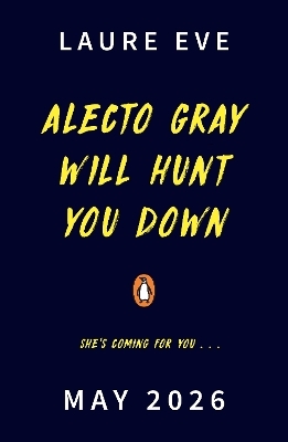 Alecto Gray Will Hunt You Down - Laura Eve