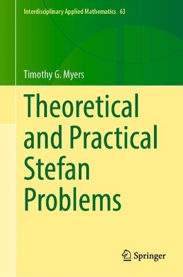 Theoretical and Practical Stefan Problems