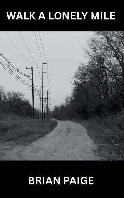 Walk A Lonely Mile - Brian Paige