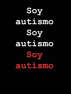 Soy autismo Soy autismo Soy autismo