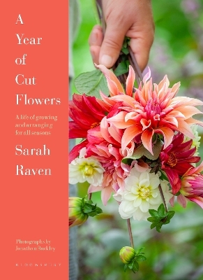 A Year of Cut Flowers - Sarah Raven