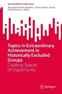 Topics in Extraordinary Achievement in Historically Excluded Groups
