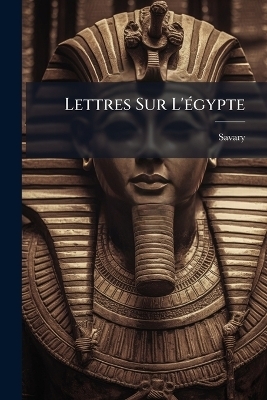 Lettres Sur L'Ã(c)gypte - 