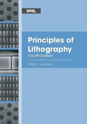 Principles of Lithography - Harry J. Levinson