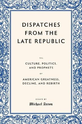 The Collected Writings of Michael Anton - Michael Anton