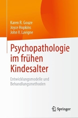 Psychopathologie im fr&uuml;hen Kindesalter - Karen R. Gouze, Joyce Hopkins, John V. Lavigne