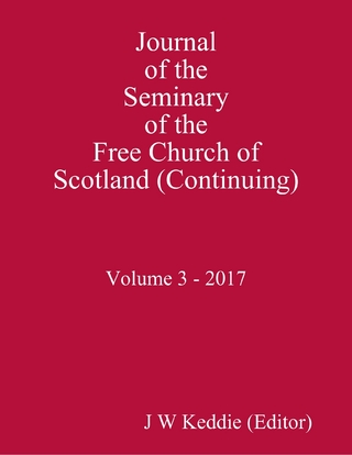 Journal of the Seminary of the Free Church of Scotland (Continuing)   Volume 3 - 2017