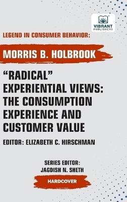 Radical Experiential Views - Morris B Holbrook, Vibrant Publishers