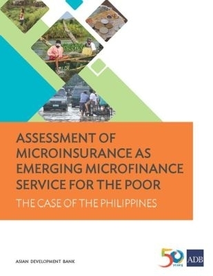 Assessment of Microinsurance As Emerging Microfinance Service for the Poor -  Asian Development Bank