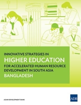 Innovative Strategies in Higher Education for Accelerated Human Resource Development in South Asia: Bangladesh -  Asian Development Bank
