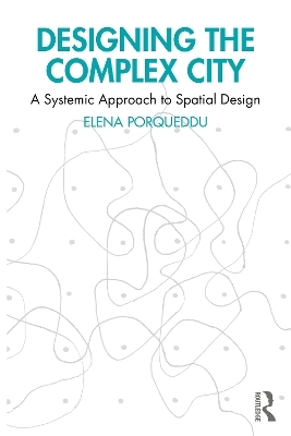 Designing the Complex City - Elena Porqueddu