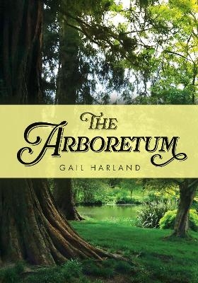 The Arboretum - Gail Harland