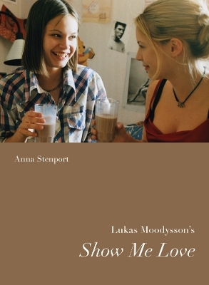 Lukas Moodysson's Show Me Love - Anna Westerstahl Stenport