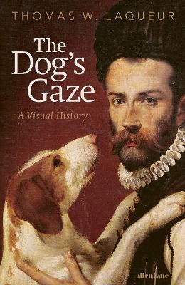The Dog's Gaze - Thomas W. Laqueur