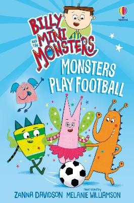 Billy and the Mini Monsters: Monsters Play Football - Zanna Davidson