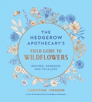 The Hedgerow Apothecary's Field Guide to Wildflowers