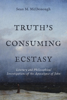 Truth's Consuming Ecstasy