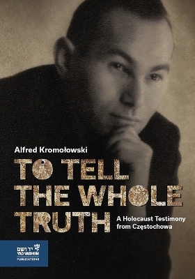 To Tell the Whole Truth - Alfred Kromolowski