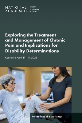 Exploring the Treatment and Management of Chronic Pain and Implications for Disability Determinations