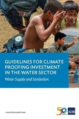 Guidelines for Climate Proofing Investment in the Water Sector -  Asian Development Bank