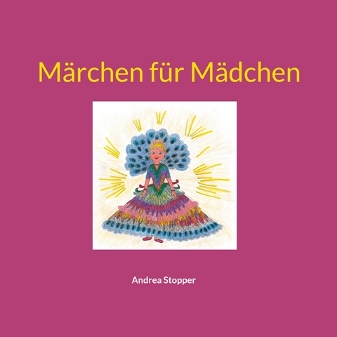 Märchen für Mädchen - Andrea Stopper