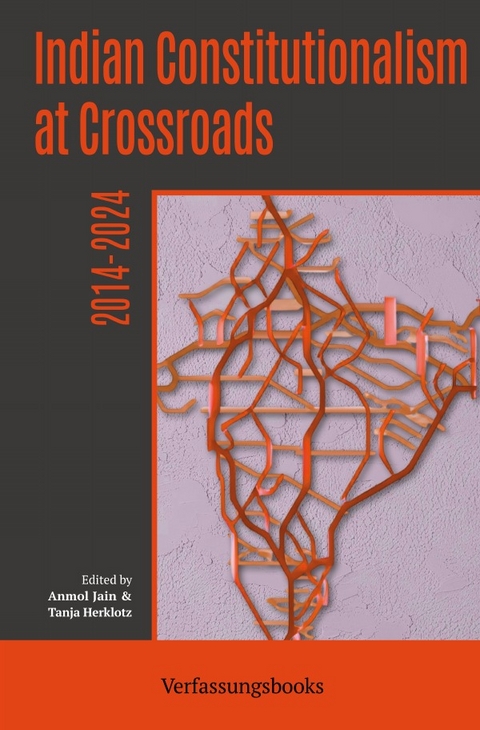 Indian Constitutionalism at Crossroads: 2014-2024 - Anmol Jain, Tanja Herklotz