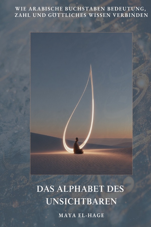 Das Alphabet des Unsichtbaren - Maya El-Hage