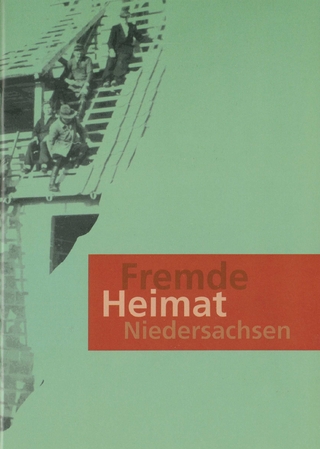 Fremde - Heimat - Niedersachsen