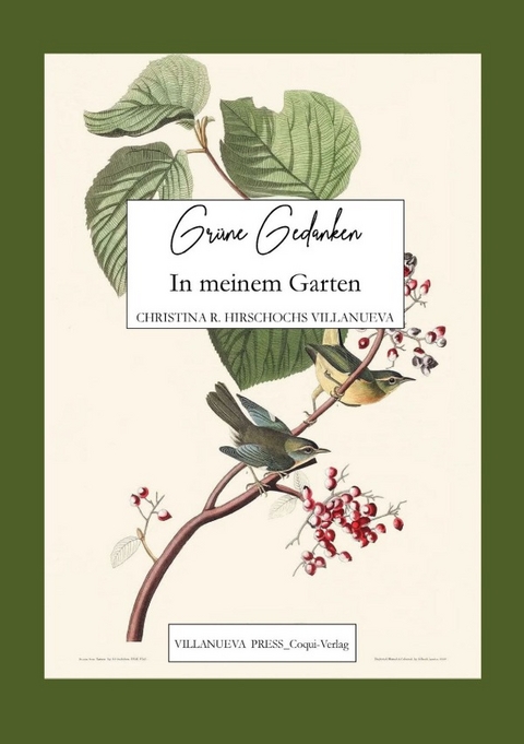 Gr&uuml;ne Gedanken - In meinem Garten - Christina R. Hirschochs-Villanueva
