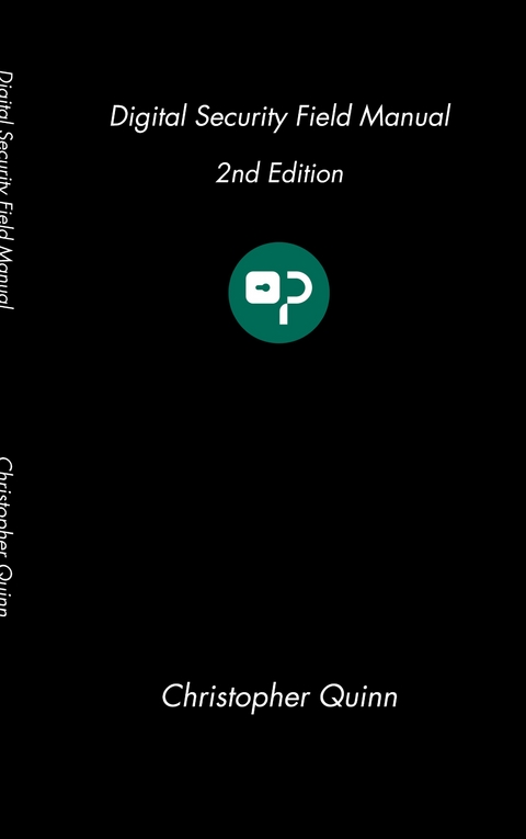 Digital Security Field Manual - Christopher Quinn