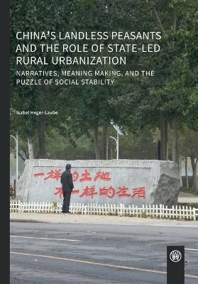 China's landless peasants and the role of state-led rural urbanization