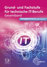 Grund- und Fachstufe für technische IT-Berufe - Burgmaier, Monika; Troßmann, Hubert; Burgmaier, Patricia; Schiemann, Bernd; Jansen, Ute; Grimm, Bernhard; Chauffer, Frédérique; Dehler, Elmar; Münch, Hermann; Quast, Jan