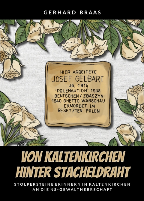 Von Kaltenkirchen hinter Stacheldraht - Gerhard Braas, Beate Meyer