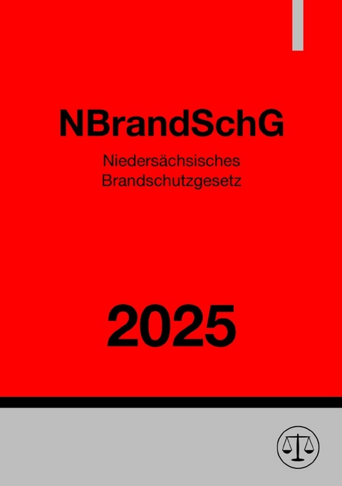 Nieders&auml;chsisches Brandschutzgesetz - NBrandSchG 2025 - Gesetze24 Deutschland