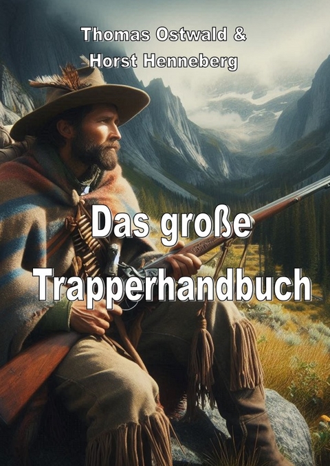 Das gro&szlig;e Trapperhandbuch - Thomas Ostwald