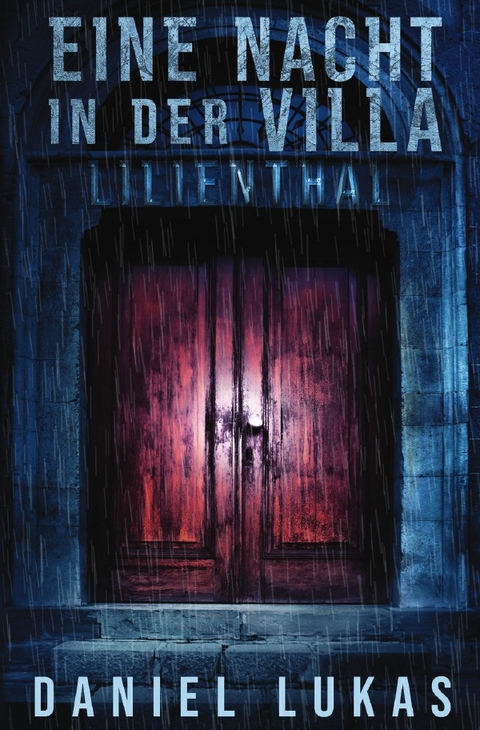 Eine Nacht in der Villa Lilienthal - Daniel Lukas