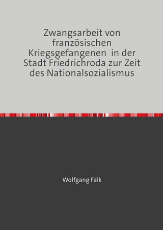 Zwangsarbeit von französischen Kriegsgefangenen in der Stadt Friedrichroda zur Zeit des Nationalsozialismus