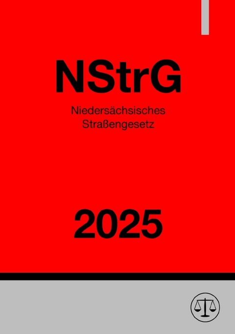 Nieders&auml;chsisches Stra&szlig;engesetz - NStrG 2025 - Gesetze24 Deutschland