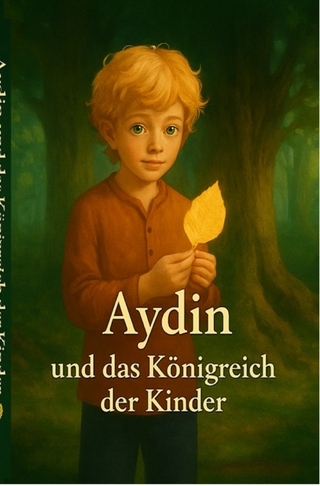 Königreich der Kinder / Aydin und das Königreich der Kinder – Das goldene Blatt