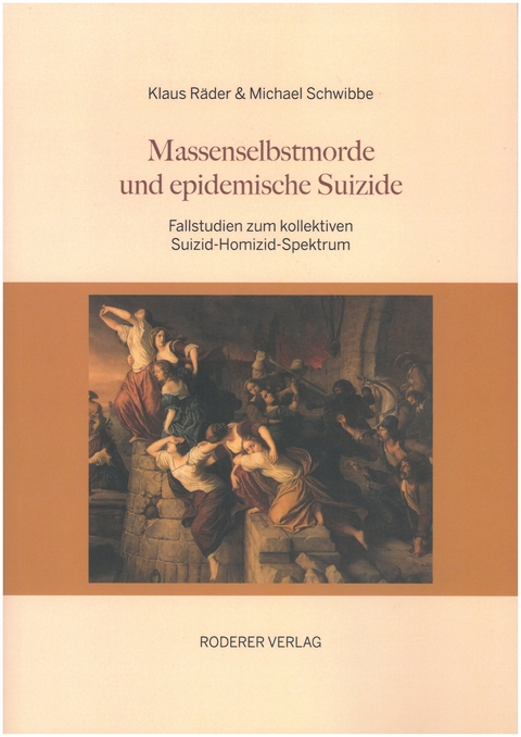Massenselbstmorde und epidemische Suizide - Klaus R&auml;der, Michael Schwibbe